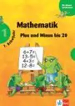 Die kleinen Lerndrachen - Mathematik - Plus und Minus bis 20 - 1. Schuljahr - Klett Unterrichtsmaterial Mathematik - Mathematik