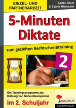 Fünf-Minuten-Diktate - 2. Schuljahr zum gezielten Rechtschreibtraining - Diktattexte und Arbeitsblätter zur Bildung von Schreibkompetenz - Deutsch