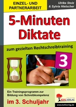 Fünf-Minuten-Diktate zum gezielten Rechtschreibtraining (3. Klasse) - 20 Diktattexte und Arbeitsblätter zur Bildung von Schreibkompetenz - Deutsch