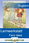 Lernwerkstatt: Fairy tales - Veränderbare Arbeitsblätter für den Unterricht - Englisch