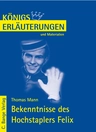 Interpretation zu Mann, Thomas - Bekenntnisse des Hochstaplers Felix Krull   - Textanalyse und Interpretation mit ausführlicher Inhaltsangabe - Deutsch