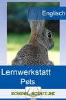 Lernwerkstatt: Pets - Veränderbare Arbeitsblätter für den Unterricht - Englisch