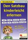 Lernwerkstatt: Den Satzbau kinderleicht erlernen - Kopiervorlagen für die Freiarbeit oder zum selbstständigen Arbeiten - Deutsch