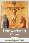 Lernwerkstatt: Ostern in der Grundschule (Klasse 3-6) - Kindgerechtes Stationenlernen für die Osterzeit - Religion