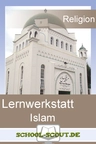 Lernwerkstatt: Weltreligionen - Islam - Veränderbare Arbeitsblätter für den Unterricht - Religion