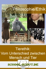 Tierethik - Vom Unterschied zwischen Mensch und Tier - Unterrichtsentwürfe für den Philosophieunterricht - Philosophie