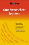 Grundwortschatz Spanisch - 8000 Wörter zu über 100 Themen - Spanisch