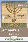 Lernwerkstatt: Weltreligionen - Judentum - Veränderbare Arbeitsblätter für den Unterricht - Religion