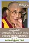 Vorgestellt: Der Dalai Lama und seine Stellung im Buddhismus - School-Scout Unterrichtsmaterial Religion - Religion