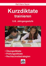 Kurzdiktate trainieren - 5./6. Jahrgangsstufe - Übungsdiktate - Prüfungsdiktate - Rechtschreibstrategien - Deutsch