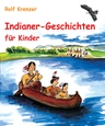 Indianer-Geschichten für Kinder - ab ca. 5 Jahre - Biberjunge und seine Freunde - Sachunterricht