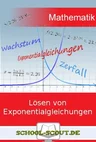 Analysis - Grundlagen der Differentialrechnung: Lösen von Exponentialgleichungen - School-Scout Unterrichtsmaterial Mathematik - Mathematik