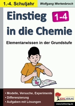 Einstieg in die Chemie in der Grundstufe - Elementarwissen in der Grundschule - Sachunterricht