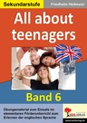 English - quite easy 6: All about teenagers - Übungsmaterial zum Einsatz im elementaren Förderunterricht zum Erlernen der englischen Sprache - Englisch