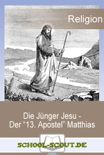 Die Jünger Jesu - Apostel Matthias (Der dreizehnte Apostel) - Steckbrief, Infotexte, Aufgaben und Quiz - Religion