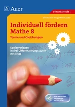 Individuell fördern - Mathe 8 Terme & Gleichungen - Kopiervorlagen in drei Differenzierungsstufenmit Tests - Mathematik