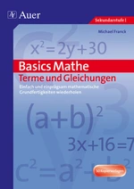 Basics Mathe: Terme und Gleichungen - Einfach und einprägsam Grundwissen wiederholen - Wie ging das noch mal? Endlich einfach und effektiv mathematische Basics wiederholen! - Mathematik