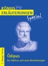 Ödipus - Ein Mythos und seine Bearbeitungen - Mythologische Stoffe verstehen leicht gemacht! - Deutsch