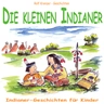 Die kleinen Indianer - Indianer-Geschichten für Kinder - Kindermusik Downloadmaterial - Musik