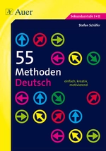 55 Methoden Deutsch - einfach, kreativ, motivierend - Unterrichtseinheit Deutsch - Deutsch