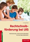 Rechtschreibförderung bei LRS - Motivierende Unterrichtsmaterialien für die Sekundarstufe I - Deutsch