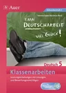 Klassenarbeiten Deutsch 5: Texte schreiben und verstehen - Leistungserhebungen mit Lösungen und Bewertungsvorschlägen - Deutsch