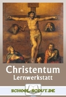 Lernwerkstatt: Weltreligionen - Christentum - Veränderbare Arbeitsblätter für den Unterricht - Religion