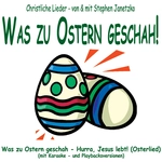 Was zu Ostern geschah & Hurra, Jesus lebt (Ostern und Auferstehung) - Kindermusik Downloadmaterial - Religion
