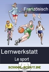 Lernwerkstatt: Le sport - Veränderbare Arbeitsblätter für den Unterricht - Französisch