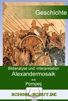 Das Alexandermosaik aus Pompeji - Arbeitsblätter zur Analyse und Interpretation historischer Bildquellen - Geschichte