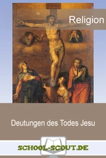 Deutungen des Todes Jesu: zwei kontrastierende theologische Ansätze im Vergleich - Abitur Religion - Religion