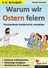 Warum wir Ostern feiern - Kirchenfeste kinderleicht verstehen - Religion