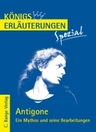 Antigone - Ein Mythos und seine Bearbeitungen - Mythologische Stoffe verstehen leicht gemacht! - Deutsch