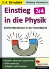 Einstieg in die Physik / 3.-4. Schuljahr - Elementarwissen in der Grundschule - Sachunterricht