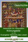 Das Krönungsbild aus dem Evangeliar Heinrichs des Löwen - Arbeitsblätter zur Analyse und Interpretation historischer Bildquellen - Geschichte