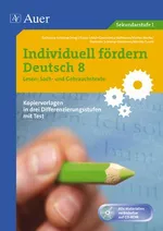 Individuell fördern 8 Lesen: Sachtexte - Kopiervorlagen in drei Differenzierungsstufen mit Tests - Individuell fördern? So geht's! - Deutsch