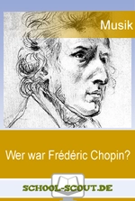 Wer war Frédéric Chopin? - Unterrichtseinheit Musik - Musik