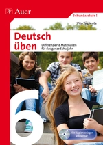 Deutsch üben Klasse 6: Differenzierte Materialien für das ganze Schuljahr - Üben, üben, üben! Umfassendes Material zu den wichtigsten Themen des Lehrplans - Deutsch