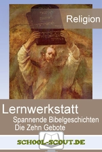 Lernwerkstatt: Spannende Bibelgeschichten - Die zehn Gebote - Veränderbare Arbeitsblätter für den Unterricht - Religion