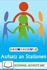 Lernen an Stationen - Aufsatztraining - Stationsläufe für die Grundschule - Deutsch