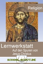 Lernwerkstatt: Wichtige Religiöse Führer - Auf den Spuren von Jesus Christus - Veränderbare Arbeitsblätter für den Unterricht - Religion