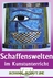 Schaffenswelten Kunst: Farbspiele mit Goethe und Runge - Vorschläge und Arbeitsanregungen für den Kunstunterricht in der Sekundarstufe - Kunst/Werken
