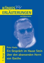 Interpretation zu Hacks, Peter - Ein Gespräch im Hause Stein über den abwesenden Herrn von Goethe   - Textanalyse und Interpretation mit ausführlicher Inhaltsangabe - Deutsch