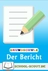 Wir schreiben einen Bericht - Praxiserprobtes Aufsatztraining - Aufsatztraining leicht gemacht - Intensive Übungen und kreative Schreibaufgaben - Deutsch