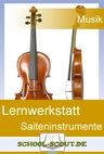 Lernwerkstatt: Die Saiteninstrumente - School-Scouts Instrumentenwerkstatt - Musik