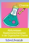 Abiturwissen: Reaktionsmechanismen in der Organischen Chemie - School-Scout Unterrichtsmaterial Chemie - Chemie