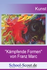 Marc, Franz: "Kämpfende Formen" - School-Scout Unterrichtsmaterial Kunst/Werken - Kunst/Werken
