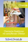 Chemische Reaktionen - verblüffende Effekte - Grundlagen der Chemie - Versuchsvorschriften für spannende Experimente und chemische "Zaubertricks" - Chemie