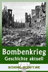 Dresden im Feuersturm - War der alliierte Luftangriff vom 13.02.1945 gerechtfertigt? - Arbeitsblätter "Geschichte - aktuell" - Geschichte