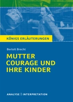 Interpretation zu Brecht, Bertolt - Mutter Courage und ihre Kinder - Textanalyse und Interpretation mit ausführlicher Inhaltsangabe - Deutsch